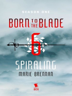 cover image of Spiraling (Born to the Blade Season 1 Episode 6)